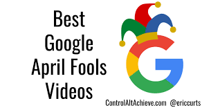 Control Alt Achieve Best Google April Fools Videos