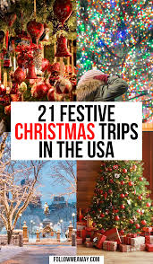 21 Festive Vacation Destinations For Christmas In The Usa Follow Me Away In 2020 Christmas Travel Winter Travel Destinations Vacation Trips