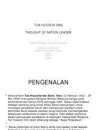Father of unity tun hussein onn was known as bapa perpaduan of father of unity due to his efforts of promoting goodwill among the various. Tun Hussein Onn Hani