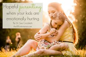 The national foster parent association describes foster parenting as a protective service to children and their families when families can no longer care for their children. issues like misuse of drugs and alcohol, poverty and a parent's. Hopeful Parenting When Your Kids Are Emotionally Hurting The Momiverse