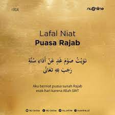 Jangan lewatkan puasa rajab, ini dia bacaan niat puasa rajab lengkap teks arab latin dan artinya. Lafaz Niat Puasa Rajab Nawaitu Viral Muafakat Johor Facebook