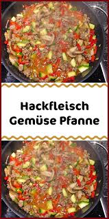 Hackfleisch Gemuse Pfanne Hackfleisch Gemuse Pfanne Hackfleisch Gerichte Mit Hackfleisch