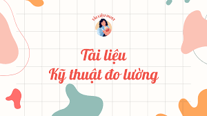 Tài liệu môn Kỹ thuật đo lường - Tài liệu HUST