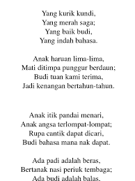 Yang kurik itu kundi yang merah itu saga yang baik itu geng smahi yang indah itu bahasa. Pantun