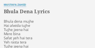 Bhula Dena Lyrics By Mustafa Zahid Bhula Dena Mujhe Hai Bhula dena mujhe (instrumental) by himanshu katara aashqui 2. bhula dena lyrics by mustafa zahid