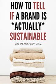 Sustainable Or Greenwashing How To Evaluate Fashion Brands In 2020 Ethical Sustainable Fashion Sustainable Fashion Sustainability