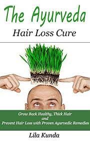 The treatment of hair loss has been a mainstream idea since the end of the last century when it was first noticed that minoxidil, a drug initially developed a study on oral finasteride and topical minoxidil in the treatment of male pattern hair loss concluded that both the drugs were effective in treating. The Ayurveda Hair Loss Cure Preventing Hair Loss And Reversing Healthy Hair Growth For Life Through Proven Ayurvedic Remedies Ebook Kunda Lila Amazon In Kindle Store