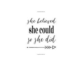 She believed she could, so she did. — r.s. Download P D F She Believed She Could So She Did Quote For Manifest