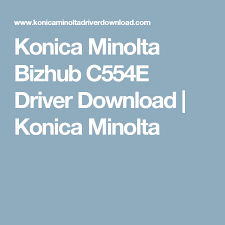 Konica minolta bizhub c25 pcl6 mono. Konica Minolta Bizhub C554e Driver Download Konica Minolta Konica Minolta Free Download Download