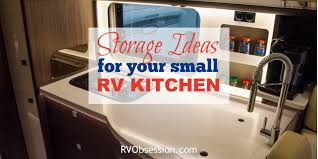 Tips for storage & organization aboard an rv. Small Kitchen Storage Ideas Rv Obsession