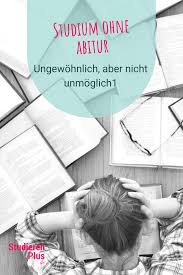 Studium Ohne Abitur Ungewohnlich Aber Nicht Unmoglich In 2020 Studium Abitur Studieren Ohne Abitur