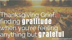 The food on our table tells of. Surviving Thanksgiving 6 Tips For Grievers Whats Your Grief