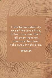This is not to say that becoming a father automatically makes you a good father. 60 Best Father S Day Quotes 2021 Inspiring Sayings For Dad