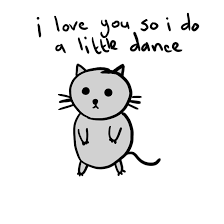 I Love You So I Do A Little Dance Cute Quotes Super Cute Kittens Cute Love Memes