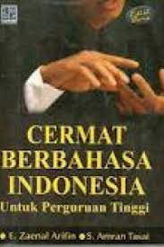 Bahasa indonesia untuk perguruan tinggi top results of your surfing bahasa indonesia untuk perguruan tinggi start download portable document format pdf and e books electronic books free online rating news 20162017 is books that can provide inspiration. Cermat Berbahasa Indonesia Untuk Perguruan Tinggi Seputaran Guru