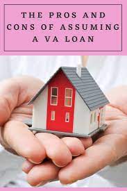 The Pros And Cons Of Assuming A Va Loan Va Loan Debt To Income Ratio Loan