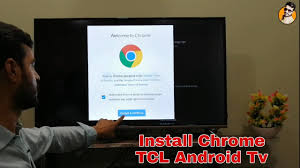 How To Install Google Chrome On Tcl Android Led Tv Tcl Android Led Tv With Google Play Store Youtube