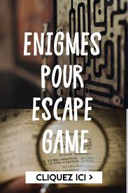 Enigmes Pour Escape Game Jeu Escape Game Escape Game Enfant Enigmes