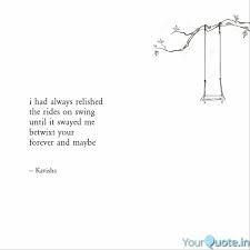 Maybe you would like to learn more about one of these? Best Swing Quotes Status Shayari Poetry Thoughts Yourquote