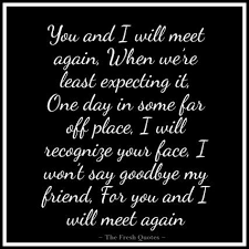 Beautiful Goodbye Quotes Farewell My Friend Quotes And Sayings Farewell Quotes Goodbye Quotes My Friend Quotes