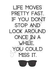 Fast, ferris bueller, life, line, look, moves, movie quote, pretty, sequence, stop. Ferris Bueller Quotelife Moves Pretty Etsy Life Moves Pretty Fast Life Quotes Ferris Bueller Quotes
