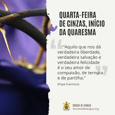 Nesta, ocorre uma cerimônia onde os presentes são. 06 De Marco Quarta Feira De Cinzas Inicio Da Quaresma Diocese De Tiangua