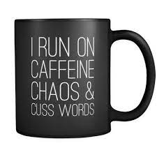 i run on caffeine chaos cuss words coffee mug sorry charli coffeemugs funny coffee mugs mugs coffee mugs