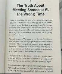 The Truth About Meeting Someone At The Wrong Time Time Quotes Words Quotes Quotes