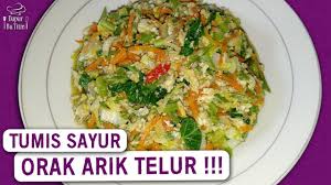 Resep dan cara membuat orak arik sayur. Resep Tumis Sayur Orak Arik Telur Youtube