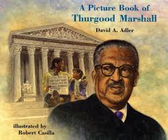Thurgood Marshall Supreme Court Civil Rights A Picture Book Of Thurgood  Marshall By David Adler, Robert