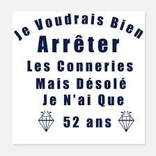 Conneries 52 Ans Humour Anniversaire 52 Ans Posters Spreadshirt