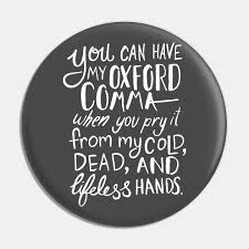 Discover what this somewhat controversial punctuation mark is and how it's used within the english language. Oxford Comma Funny Quote Funny Quote Pin Teepublic De
