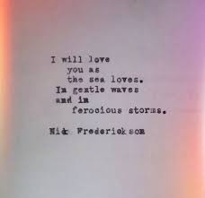 Stream tracks and playlists from gentlelove on. I Will Love You As The Sea Loves In Gentle Waves And In Ferocious Storms