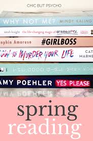 Spring Reading List 2017 What We Re Reading Chic But Psycho Spring Reading List Spring Reading Reading Lists