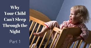 What You Need To Know About Sleeping Through The Night Part I