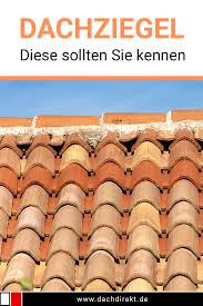 Dachziegel Und Dachsteine Diese Modelle Sollten Sie Kennen In 2020 Dachziegel Ziegel Dach