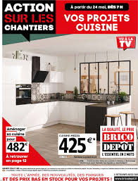 Prospectus Brico Depot Action Sur Les Chantiers Formulaire Valide 24 05 2019 Nombre De Page 1 Depot Amenagement Cuisine Chantier
