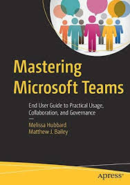 Download Pdf Mastering Microsoft Teams End User Guide To Practical Usage Collaboration And Governance Free E Learning Microsoft User Guide One Note Microsoft