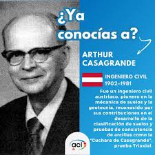 Ya conocías a? 👷‍♂️👷‍♀️🌍 ARTHUR CASAGRANDE Fue un influyente ingeniero  civil que revolucionó la mecánica de suelos, desarrollando métodos de  clasificación y estudios sobre la licuefacción, esenciales para la  estabilidad de estructuras