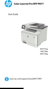 Hi, i m looking for a driver for my hp mfp 477 printer combo for windows xp. User Manual For Hp Color Laserjet M477fdw Importrenew