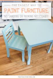 The Easiest Way To Paint Furniture No Sanding Or Priming Practically Functional Painting Wood Furniture Paint Furniture Wood Furniture