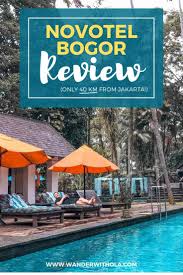 Checking In Novotel Bogor Golf Resort Convention Center Travel Around The World Asia Travel Vacation Trips