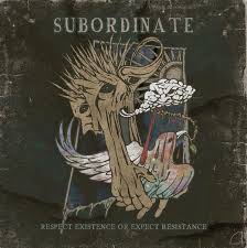 Respect existence or expect resistance. Subordinate Respect Existence Or Expect Resistance Discogs