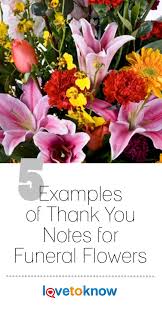 5 Examples Of Thank You Notes For Funeral Flowers Lovetoknow Funeral Thank You Notes Funeral Flowers Thank You Notes