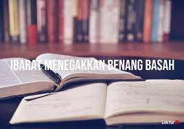 Apa kemahiran yang diperlukan untuk jadi seorang peguam. 2 Arti Ibarat Menegakkan Benang Basah Di Kamus Besar Bahasa Indonesia Kbbi Lektur Id