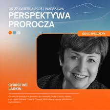 Perspektywa Prorocza 2025 ❗ Rejestracja otwarta🍿 👉 Christine LARKIN