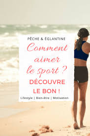 Comment Aimer Le Sport Etape 1 Trouver Le Bon Peche Eglantine Motivation Fitness Sport Astuce Pour Maigrir