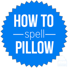 How Do You Spell Pillow English Spelling Dictionary Writing Explained