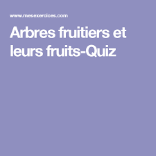 Arbres Fruitiers Et Leurs Fruits Quiz Arbre Fruitier Quiz Culture Generale Fruitier