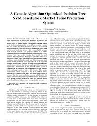 Here, i will show how to apply multiple machine learning (ml) algorithms with varying degrees of success. Pdf A Genetic Algorithm Optimized Decision Tree Svm Based Stock Market Trend Prediction System